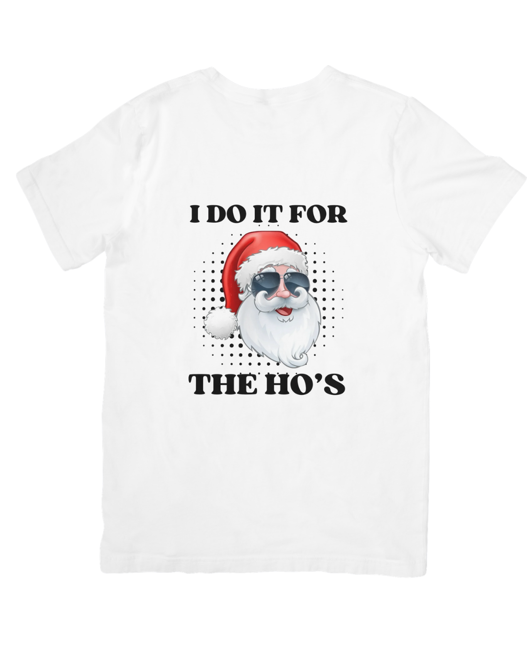 I do it for the Ho's