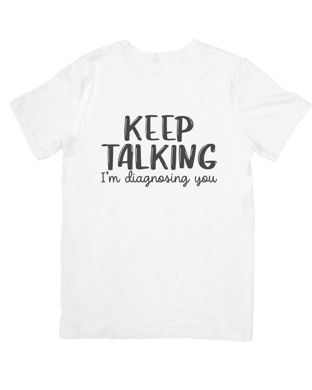 Keep talking im diagnosing you